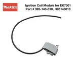 Genuine Makita Ignition Coil Module For EK7301 EK8100 Saw 161310-1 395143010. Fixed Price $180.00.