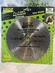 Shop Source 7-1/4 Plywood Finishing Saw Blade 186 Tooth 5/8 Arbor. Fixed Price $9.99.
